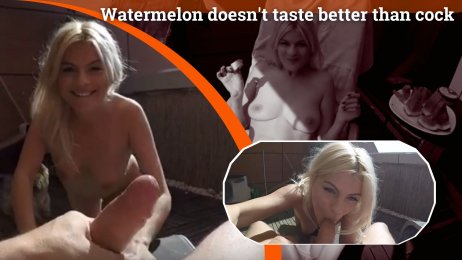 Watermelon doesn’t taste better than cock