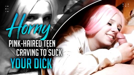 Horny pink-haired teen craving to suck your dick