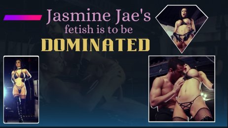 Jasmine Jae’s fetish is to be dominated