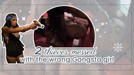 2 thieves messed with the wrong Gangsta girl!